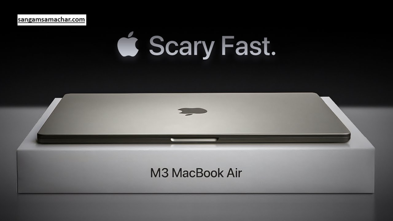 The New MacBook Air (M3) 'AI age' is coming to the Indian market very soon, know the complete details with Sangam Samachar