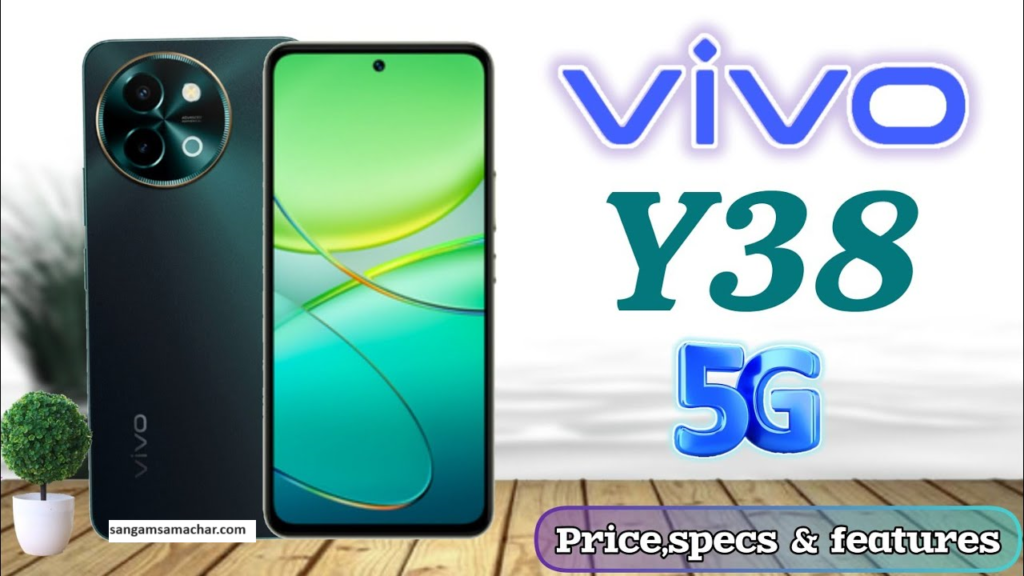 Vivo Y38 5G Feature, Specification, Camera, Display Quality Know Full Details